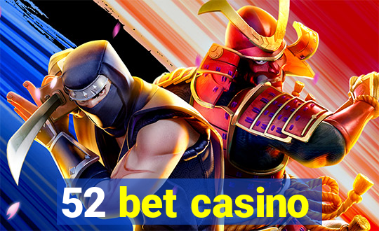 52 bet casino